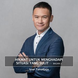 Hikmat Untuk Menghadapi Situasi Yang Sulit, Pt. 2