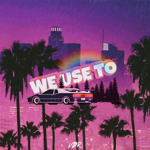 WE USE TO (feat. Emilyn)