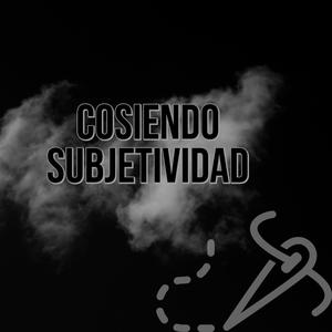 Cosiendo subjetividad