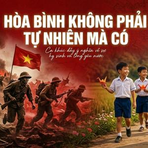 HÒA BÌNH KHÔNG PHẢI TỰ NHIÊN MÀ CÓ