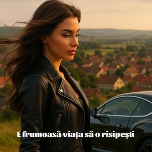 E frumoasă viața să o risipești