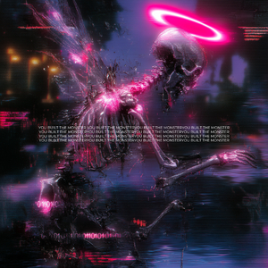 You Built The Monster