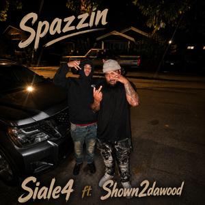 Spazzin (feat. Shown2Dawood)