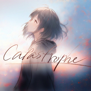 Ｃａｔａｓｔｒｏｐｈｅ ～中二病は今夜も崩壊する世界を駆け抜ける～ (feat. ついなちゃん, GUMI & 重音テト)