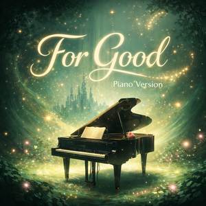 For Good (Piano Instrumental Version)