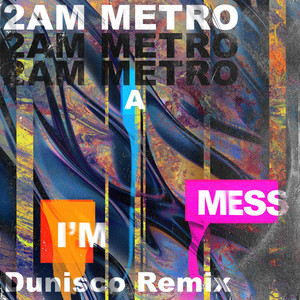 I'm A Mess (Dunisco Remix Radio Edit)