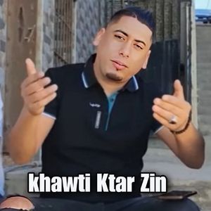 Khawti ktar zin