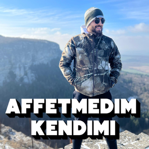 Affetmedim Kendimi