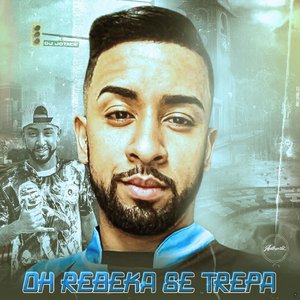Oh Rebeka Se Trepa (feat. Mc Dablio & MC PEDRINHO)