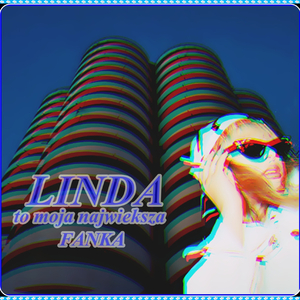 Linda to moja najwieksza fanka