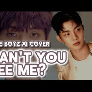 AI  THE BOYZ (더보이즈)- Can't You See Me?