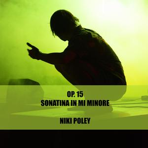 Op. 15 (Sonatina in Mi minore)