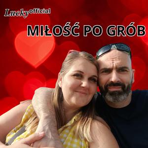 MIŁOŚĆ PO GRÓB