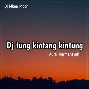 Dj tung kintang kintung