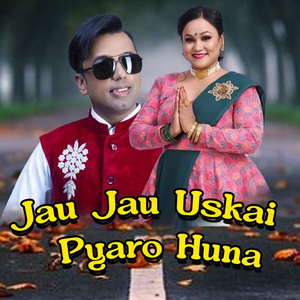Jau Jau Uskai Pyaro huna