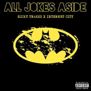 All Jokes Aside (feat. InternetCity)
