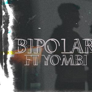 Bipolar (feat. Yombi)