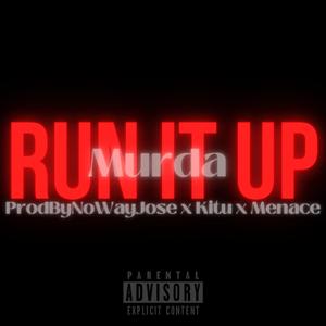Run It Up (Murda) (feat. Kitu & MenaceG)