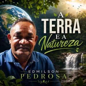 A Terra e a Natureza (feat. Edmilson Pedrosa)