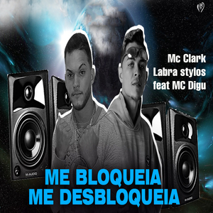 Me Bloqueia Me Desbloqueia (feat. MC Digu)