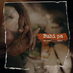 Buhi pa (feat. Fangs)