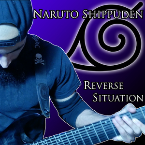 Naruto Shippuden - Reverse Situation (Metal Remix)