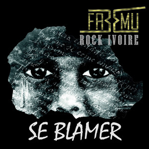 Se Blamer (Rock Ivoire)