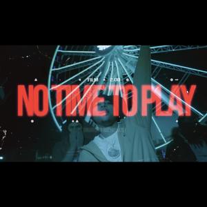 NO TIME TO PLAY