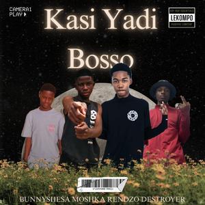 Kasi Yadi Bosso (feat. Rendzo, Destroyer & Moshka)