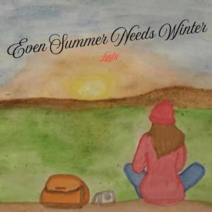 Even Summer Needs Winter