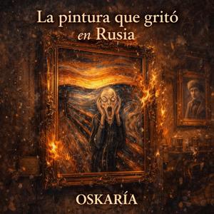 LA PINTURA QUE GRITO EN RUSIA