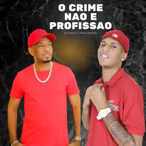 O Crime Não É Profissão