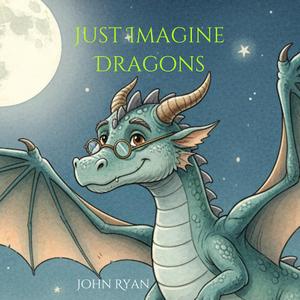 Just Imagine Dragons