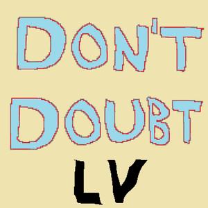 Don't Doubt LV