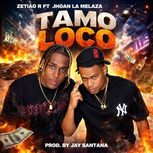 Tamo Loco (feat. Jhoan La Melaza & Jay Santana Prod)