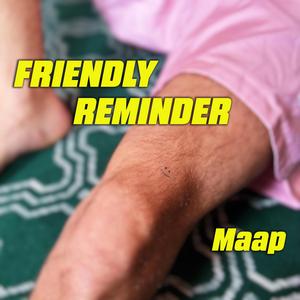 Friendly Reminder