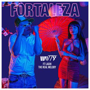 FORTALEZA (feat. Lachi The Real Melody)