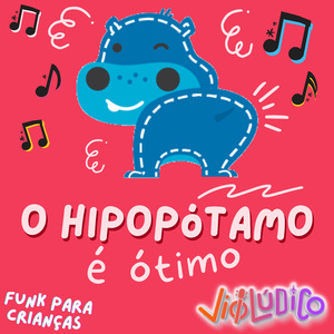 O Hipopótamo É Ótimo, Funk Para Crianças