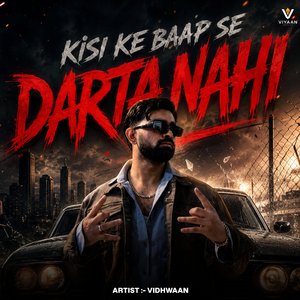 Kisi Ke Baap Se Darta Nahi