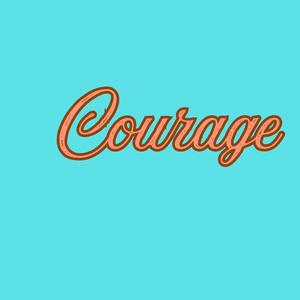 Courage
