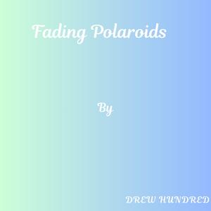 Fading Polaroids