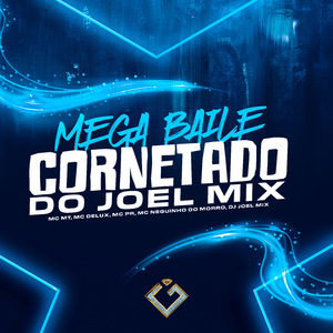 Mega Baile Cornetado do Joel Mix