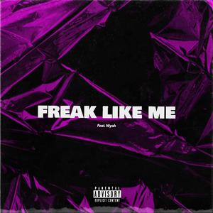 Freak Like Me (feat. Niyah)