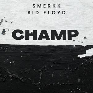 Champ (feat. Sid Floyd)