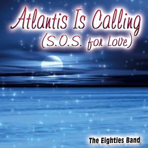 Atlantis Is Calling (S.O.S. For Love)