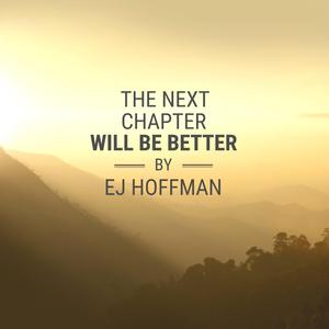 The Next Chapter Will Be Better