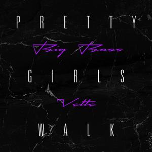 Pretty Girls Walk