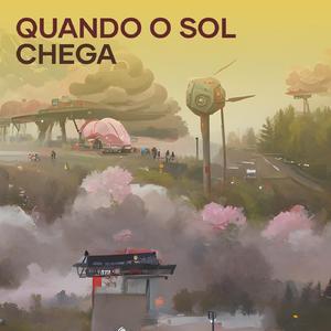 Quando O Sol Chega