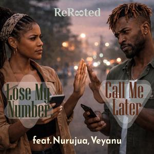 Lose My Number, Call Me Later (feat. Nurujua & Veyanu)