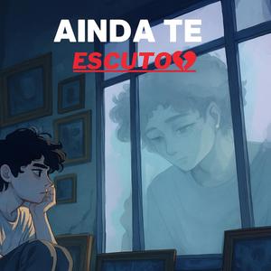 Ainda Te Escuto